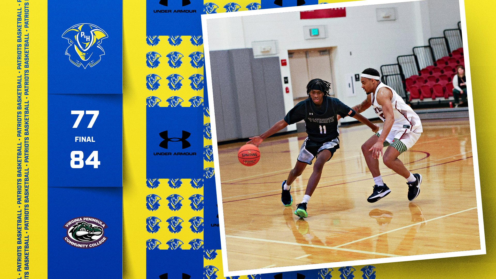 Graphic showing a men&rsquo;s basketball final score: P&HCC Patriots 77, Virginia Peninsula Community College 84. The left side features a blue and yellow P&HCC Athletics design with the Patriots logo, Under Armour logos, and the Virginia Peninsula CC logo. On the right, an action photo shows a P&HCC player wearing a black #11 jersey dribbling the basketball while being closely defended by an opposing player in a white uniform on a hardwood court.