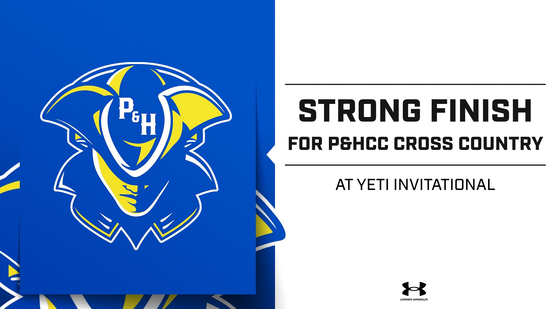 Graphic with a blue and yellow P&HCC Patriots logo on the left and bold black text on the right that reads: “Strong Finish for P&HCC Cross Country at Yeti Invitational.” Under Armour logo appears at the bottom.