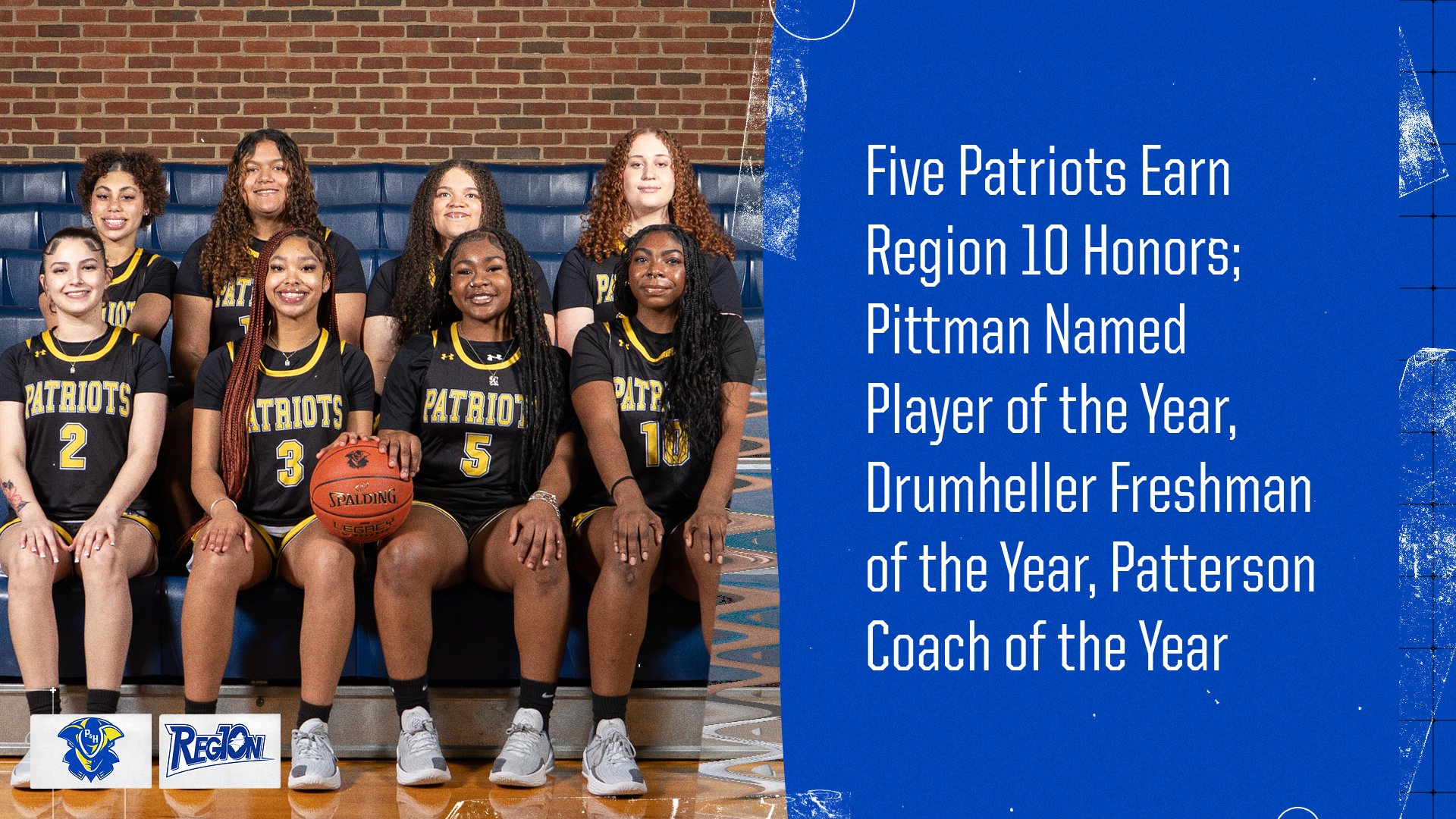 Team graphic featuring seven Patrick & Henry Community College women&rsquo;s basketball players seated in their black and gold Patriots uniforms inside a gymnasium. The headline on the right reads, &ldquo;Five Patriots Earn Region 10 Honors; Pittman Named Player of the Year, Drumheller Freshman of the Year, Patterson Coach of the Year.&rdquo; P&HCC and Region 10 logos appear at the bottom of the graphic.